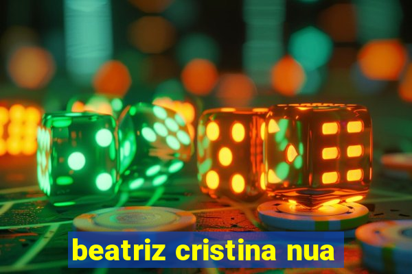 beatriz cristina nua